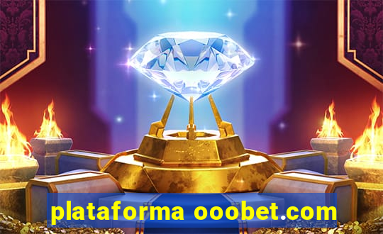 plataforma ooobet.com